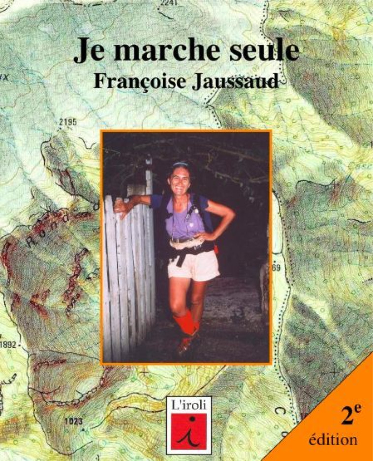 Je Marche Seule - Françoise Jaussaud - L IROLI