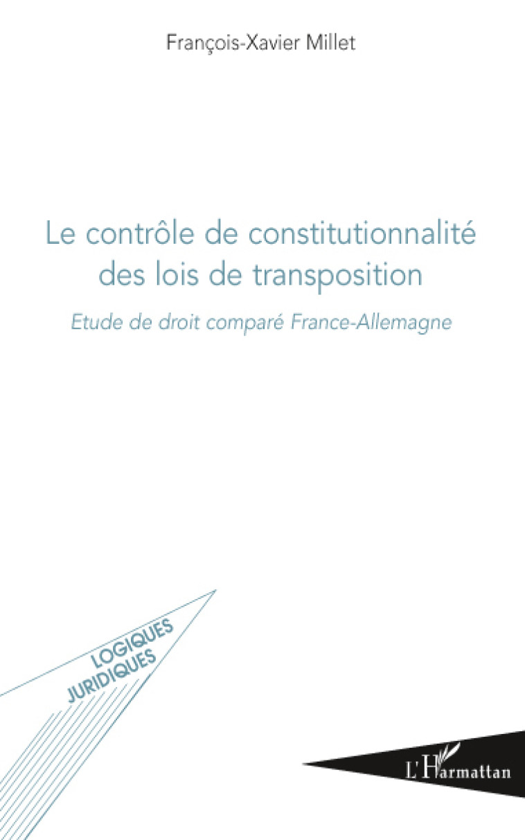 Le contrôle de constitutionnalité des lois de transposition - François-Xavier Millet - L'HARMATTAN