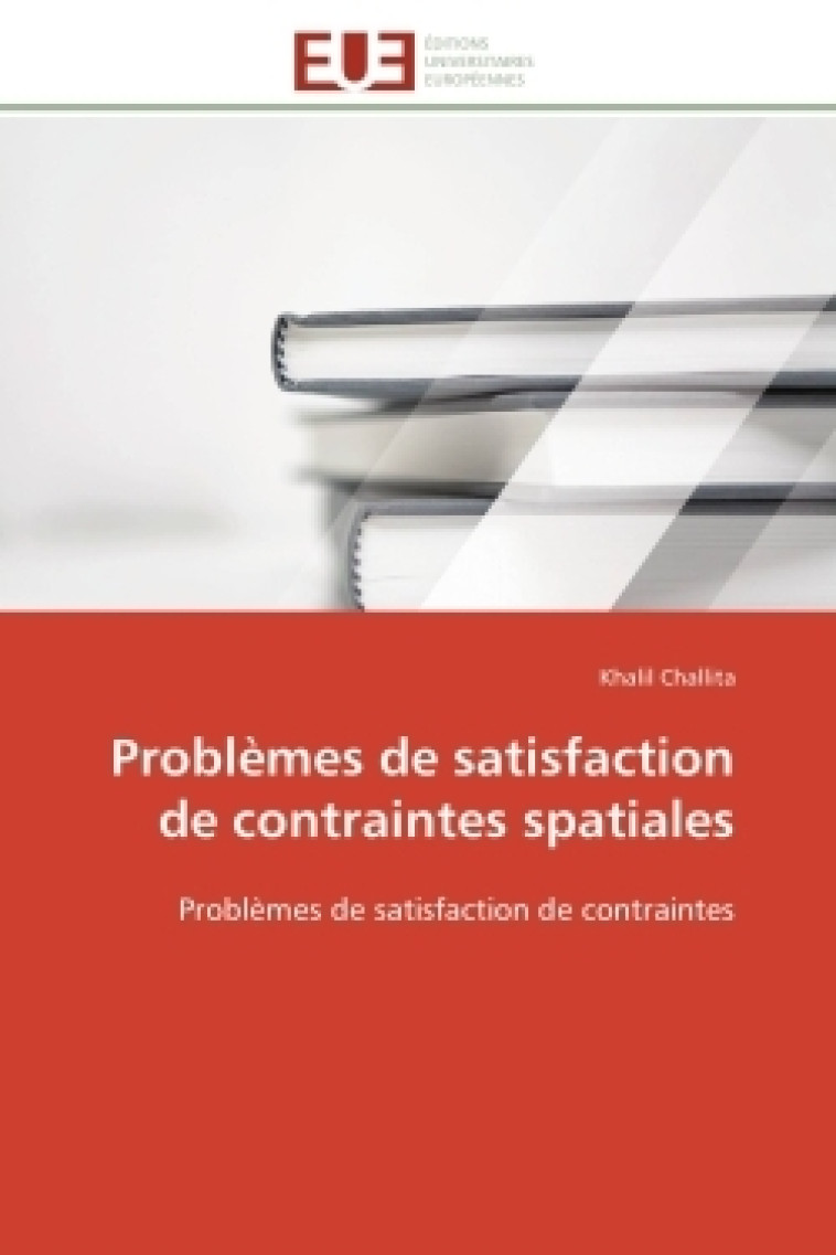 Problèmes de satisfaction de contraintes spatiales - Khalil Challita - UNIV EUROPEENNE