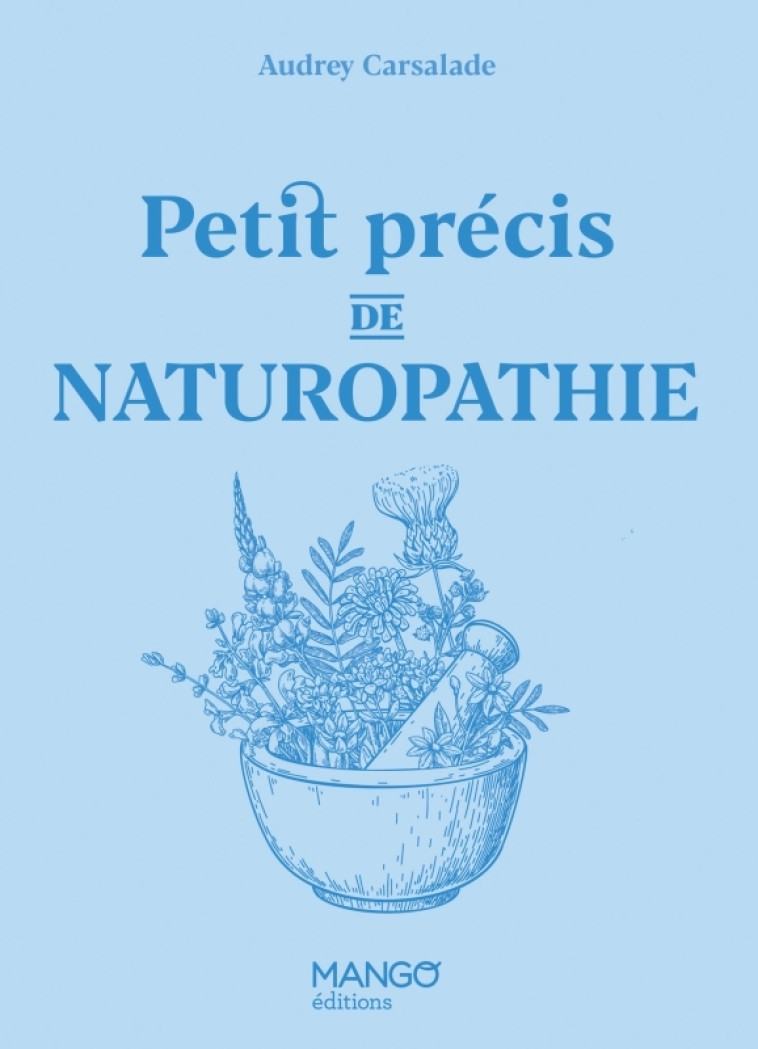 Petit précis de naturopathie - Audrey Carsalade - MANGO