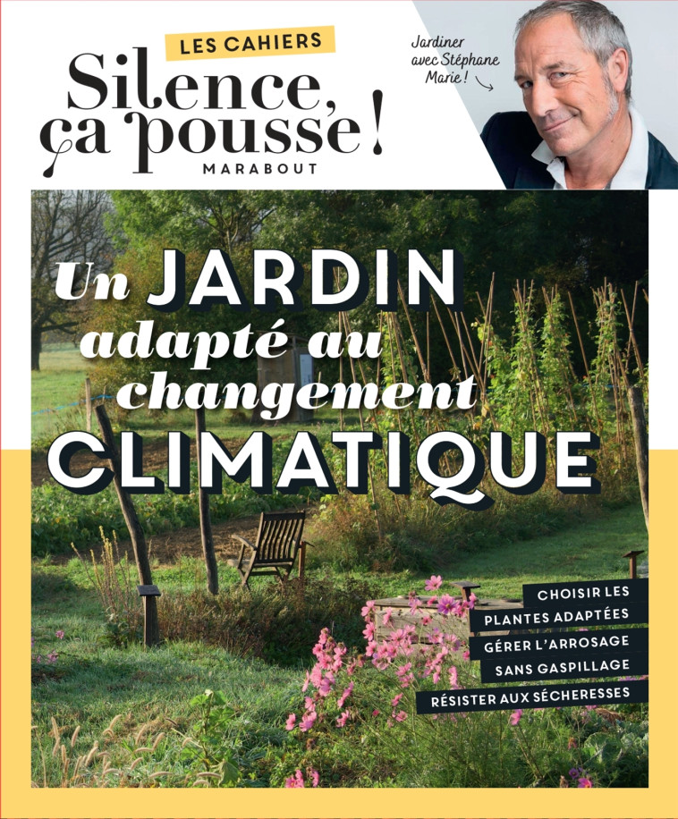 Un jardin adapté au changement climatique - Silence ça pousse Silence ça pousse - MARABOUT