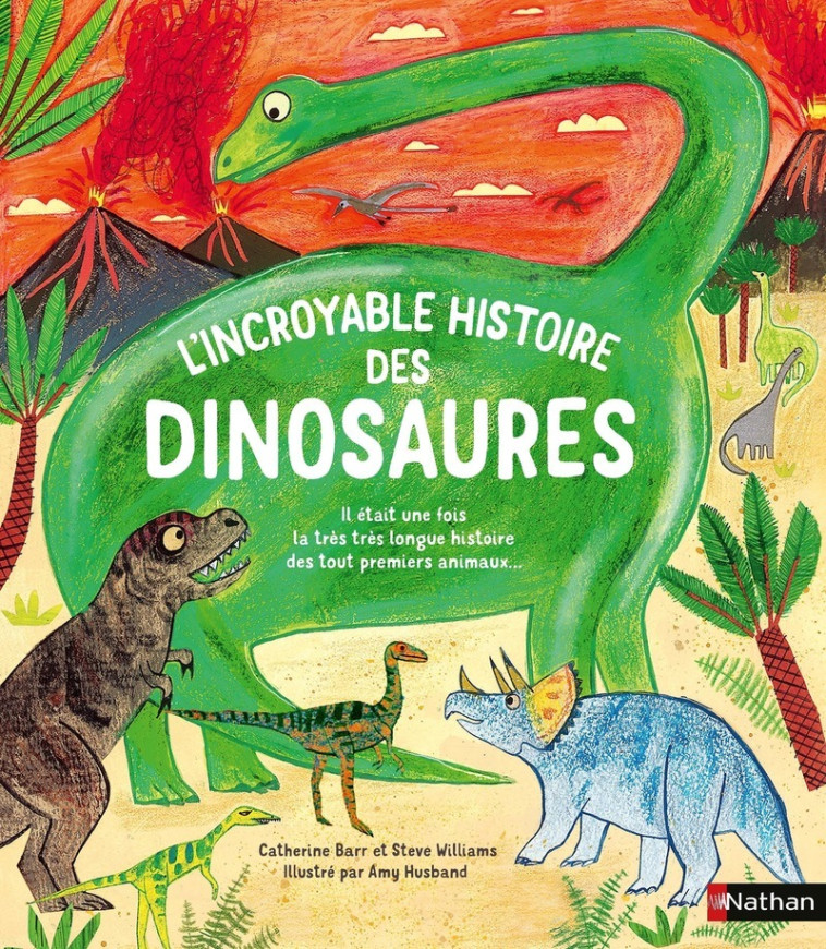 L'Incroyable histoire des dinosaures - Catherine Barr - NATHAN