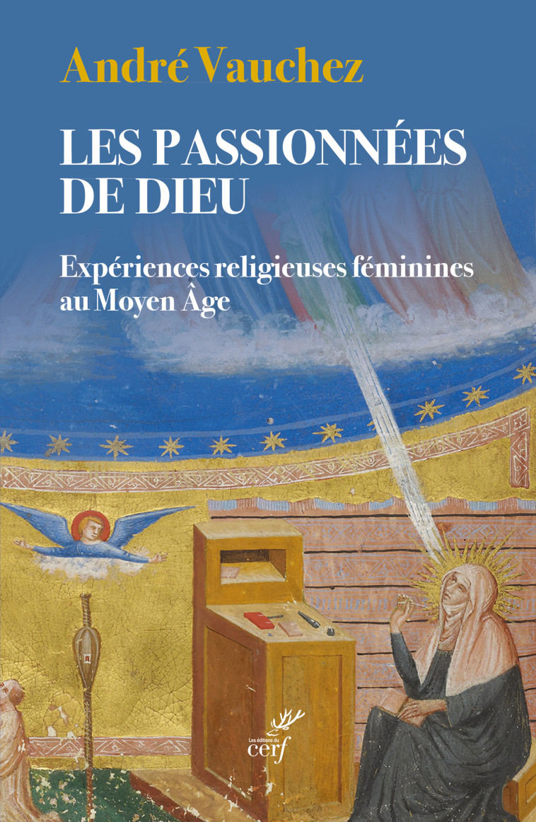 Les passionnées de Dieu -  Vauchez andre - CERF