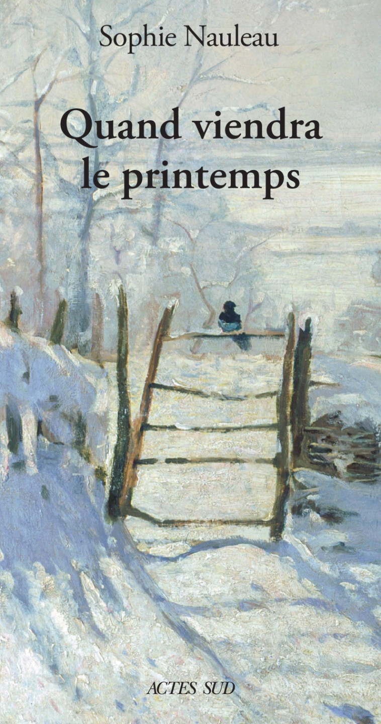 Quand viendra le printemps - Sophie Nauleau - ACTES SUD