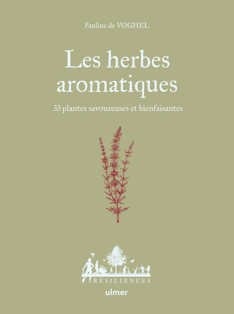 Les herbes aromatiques - 33 plantes savoureuses et bienfaisantes - Pauline de Voghel - ULMER