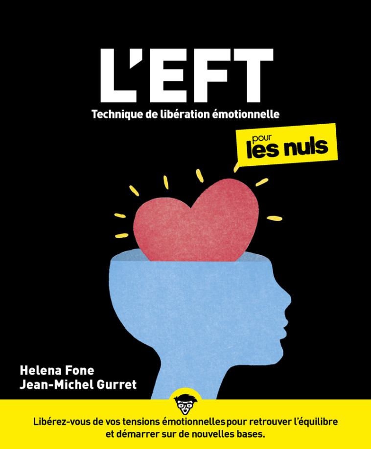 L'EFT (Techniques de libération émotionnelle) pour les Nuls, grand format, 2e éd. - Helena Fone - POUR LES NULS