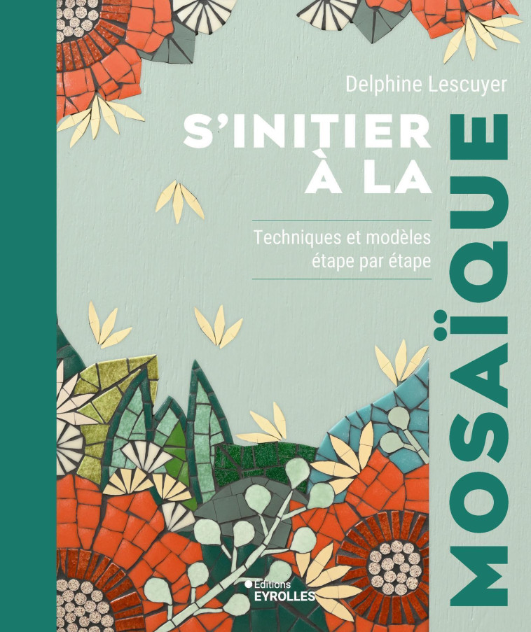 S'initier à la mosaïque - Delphine Lescuyer - EYROLLES