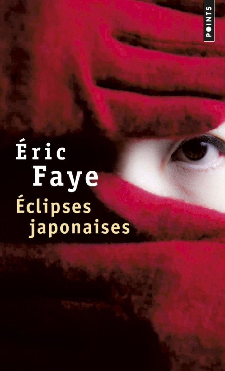 Eclipses japonaises - Éric Faye - POINTS