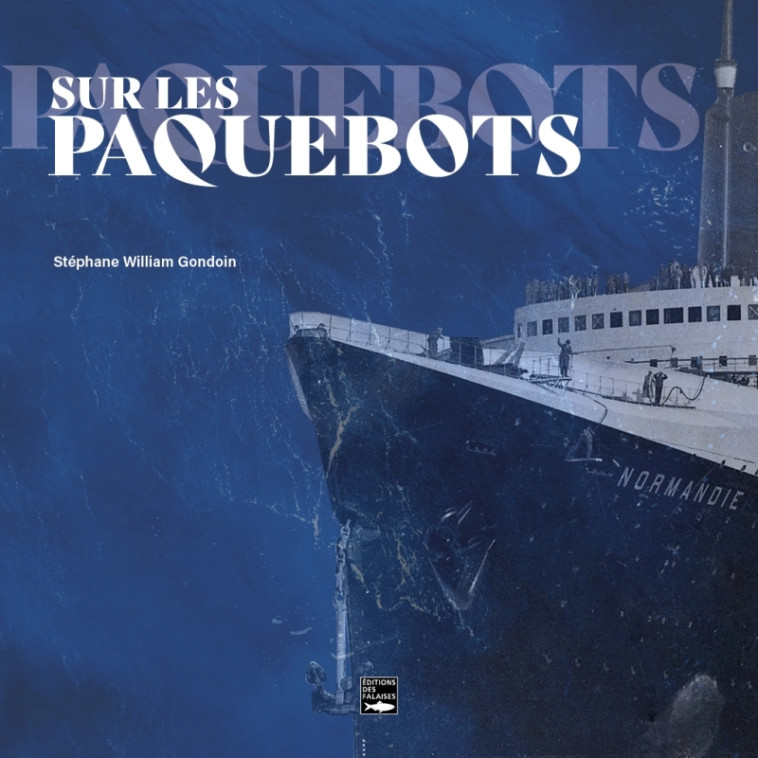 Sur les paquebots - Stéphane William GONDOIN - DES FALAISES