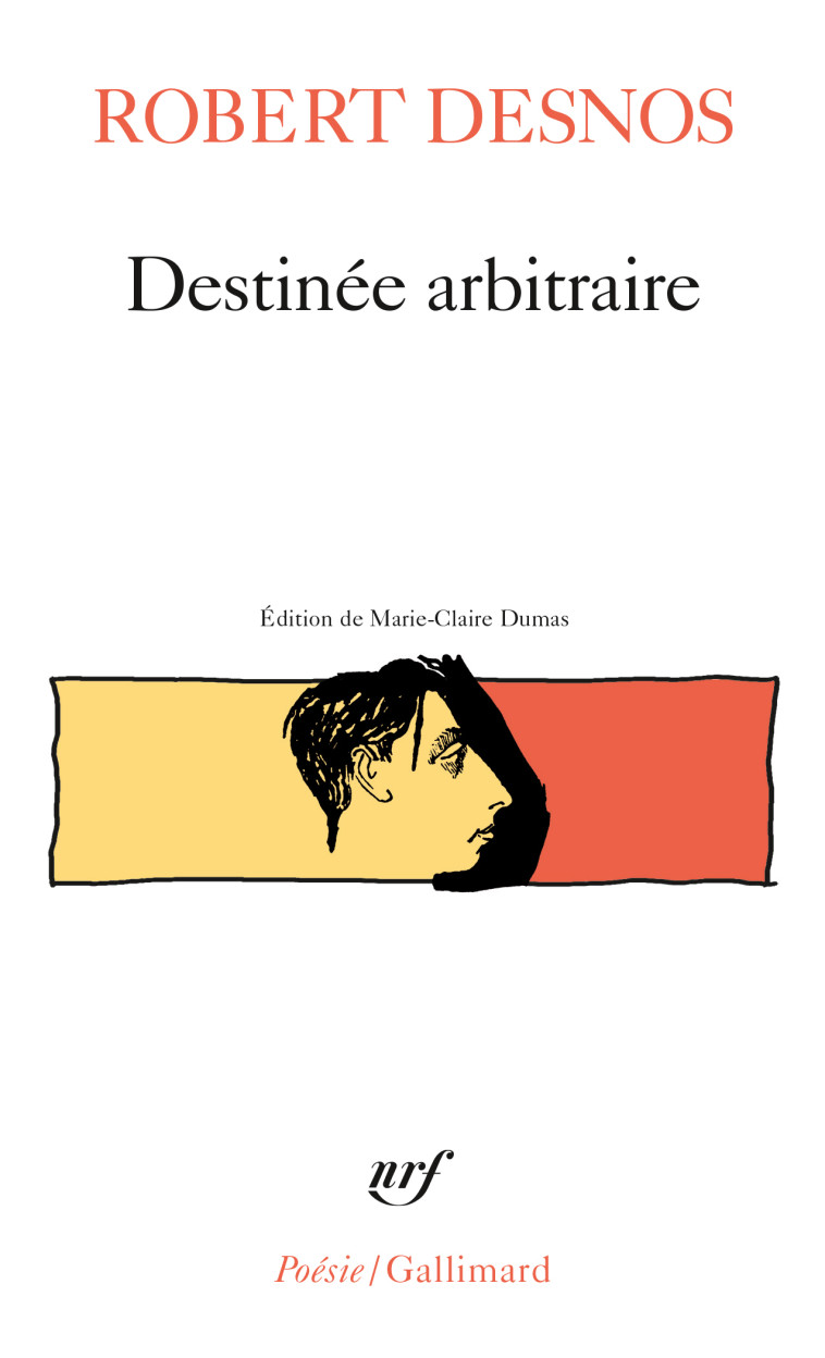 Destinée arbitraire - Robert DESNOS, Marie-Claire Dumas - GALLIMARD