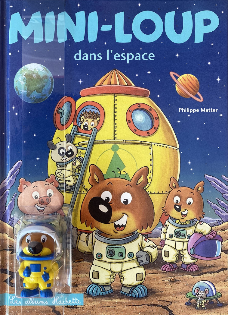 Mini-Loup dans l'espace avec figurine - Philippe Matter - HACHETTE ENFANT