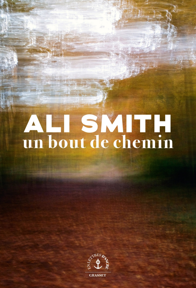 Un bout de chemin - Ali Smith - GRASSET