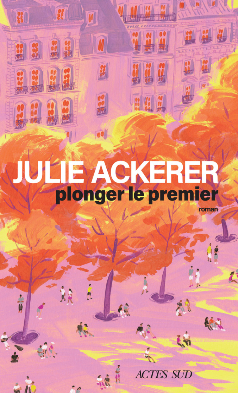 Plonger le premier - Julie Ackerer, Julie Ackerer - ACTES SUD