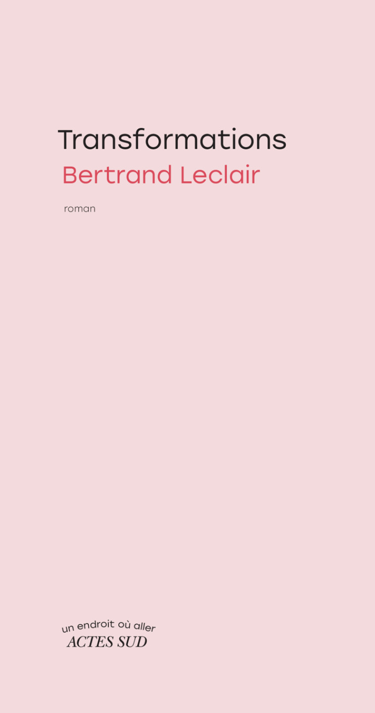 Transformations - Bertrand Leclair, Bertrand Leclair - ACTES SUD