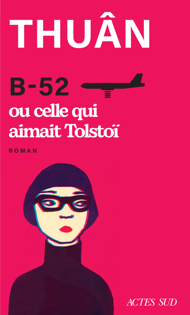 B-52 ou celle qui aimait Tolstoï - Doan Anh Thuân, Doan Anh Thuân - ACTES SUD