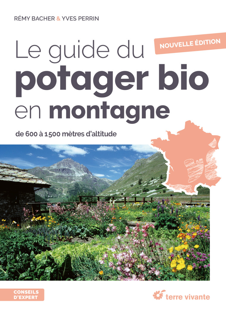 Le guide du potager bio en montagne - Nouvelle édition - REMY BACHER, Yves Perrin - TERRE VIVANTE