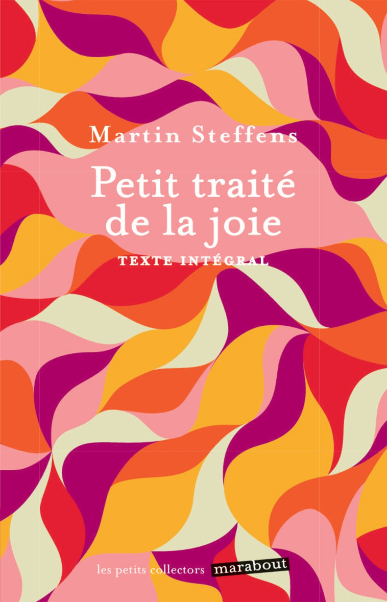 Petit traité de la joie - Martin Steffens - MARABOUT