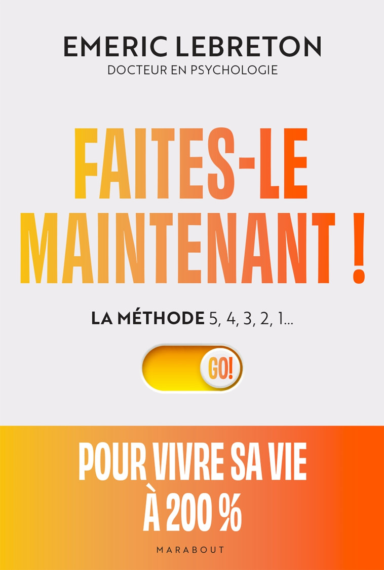 Faites-le maintenant ! - Emeric LEBRETON - MARABOUT