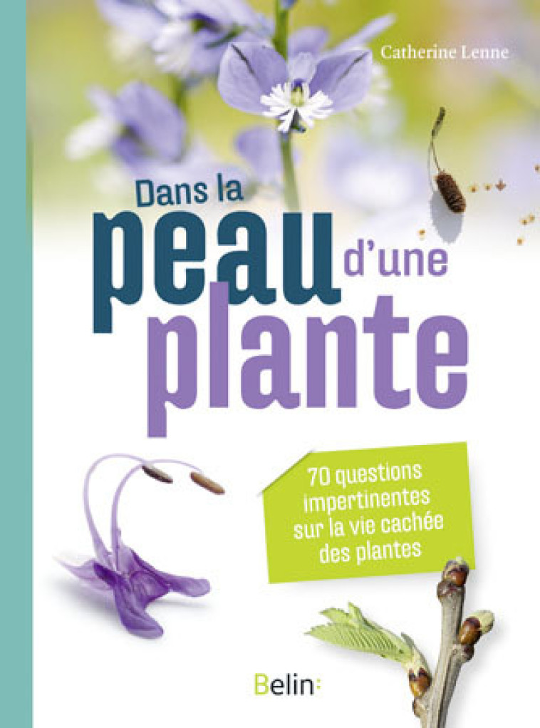 Dans la peau d'une plante - Catherine Lenne, Catherine Lenne - BELIN