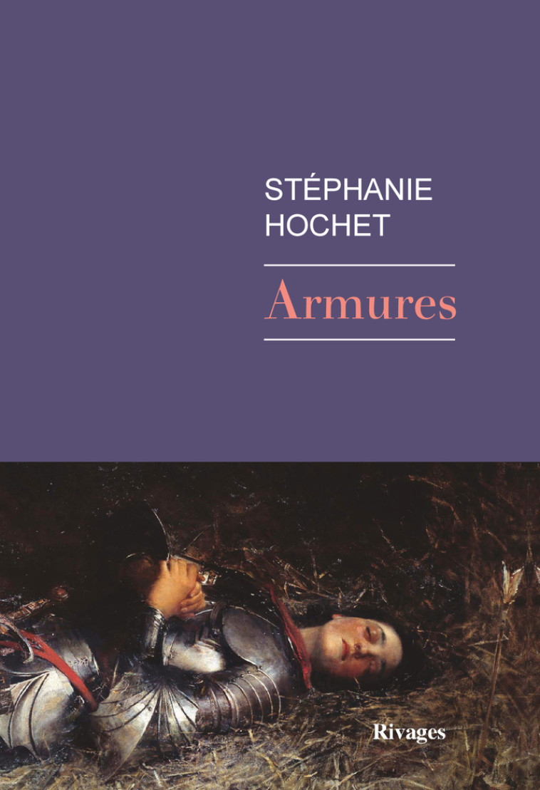 Armures - Stéphanie Hochet, Stéphanie Hochet - RIVAGES