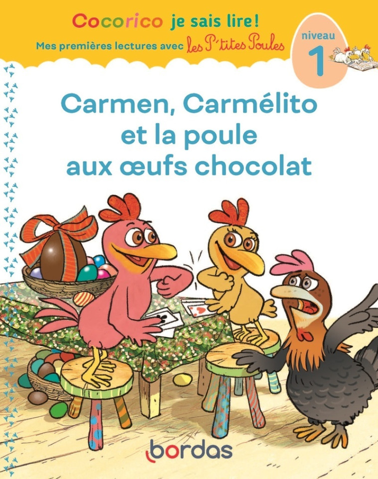 Cocorico Je sais lire ! 1res lectures - Carmen, Carmélito et la poule aux oeufs chocolat Niveau 1 - Marie-Christine Olivier, Christian Heinrich, Jean-Christophe Raufflet - BORDAS