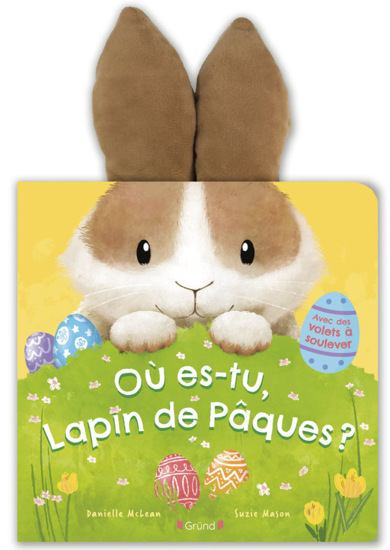 Où es-tu, lapin de Pâques ? - Danielle Mclean, Suzie Mason, Danielle Mclean, Suzie Mason - GRUND