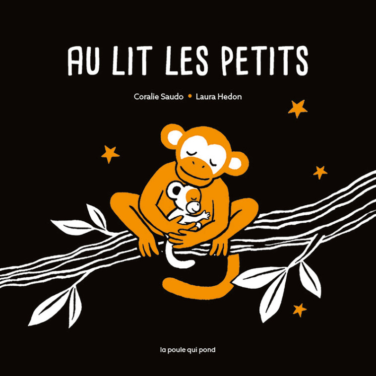 Au lit les petits - Coralie Saudo, Laura HEDON, Coralie Saudo, Laura HEDON,  Collectif, Laura HEDON - POULE QUI POND