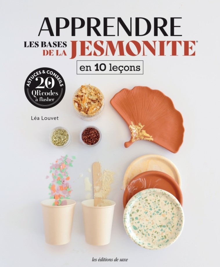 Apprendre les bases de la Jesmonite en 10 leçons -  - DE SAXE