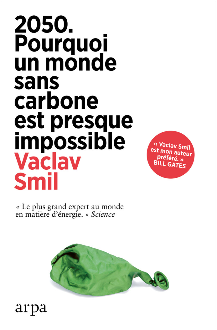 2050 - Pourquoi un monde sans carbone est presque impossible - Vaclav Smil - ARPA