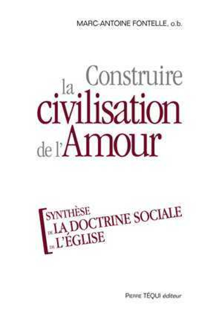 Construire la civilisation de l'Amour - Marc-Antoine FONTELLE - TEQUI