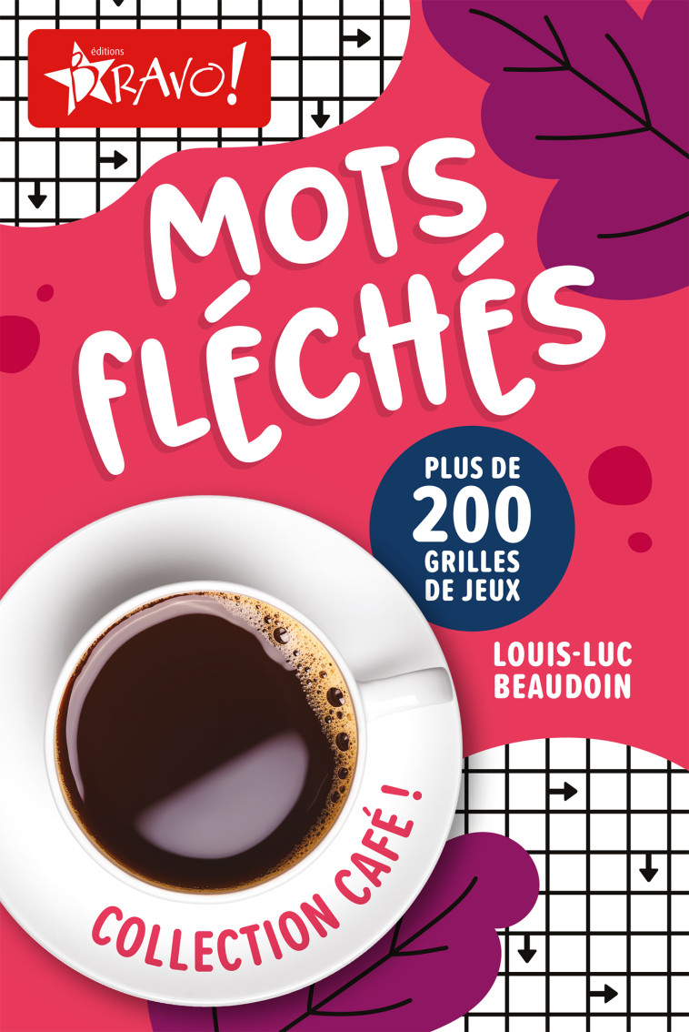 Café ! - Mots fléchés - Louis-Luc Beaudoin - BRAVO