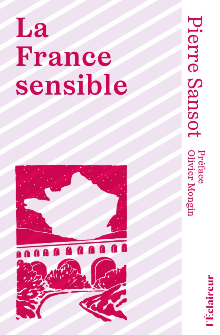 LA FRANCE SENSIBLE -  Sansot pierre,  Sansot pierre - DE LECLAIREUR