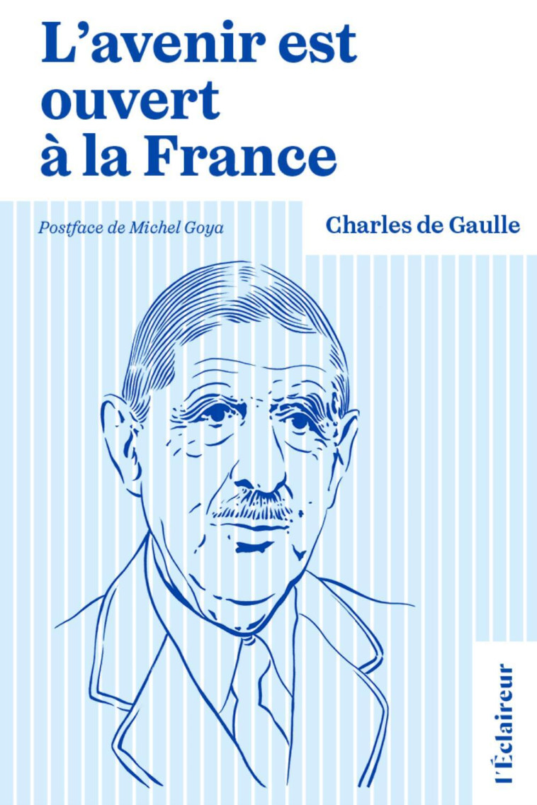 L'AVENIR EST OUVERT A LA FRANCE -  DE GAULLE CHARLES,  DE GAULLE CHARLES - DE LECLAIREUR