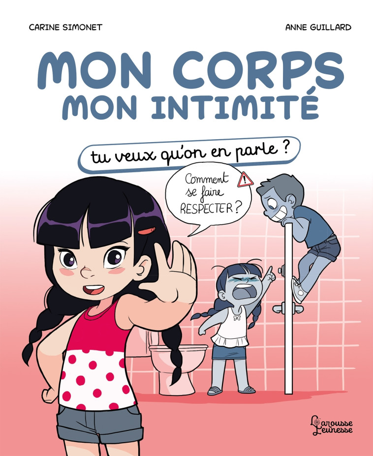 Mon corps Mon intimité - Carine Simonet, Anne Guillard, Carine Simonet, Anne Guillard - LAROUSSE