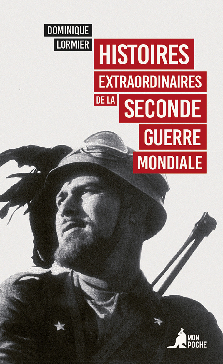 Histoires extraordinaires de la Seconde Guerre mondiale -  Lormier Dominique, Dominique Lormier, Dominique Lormier - MON POCHE