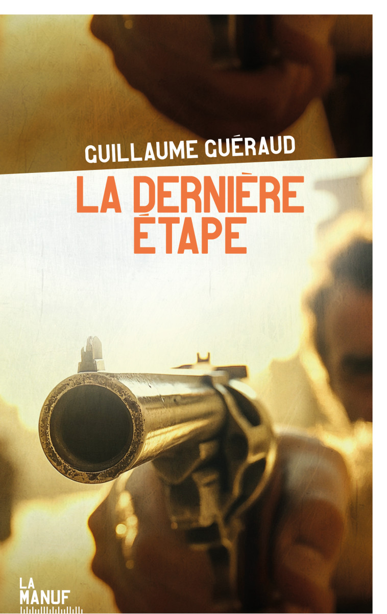 La dernière étape - Guillaume Guéraud, Guillaume Guéraud - MANUFACTURE LIV