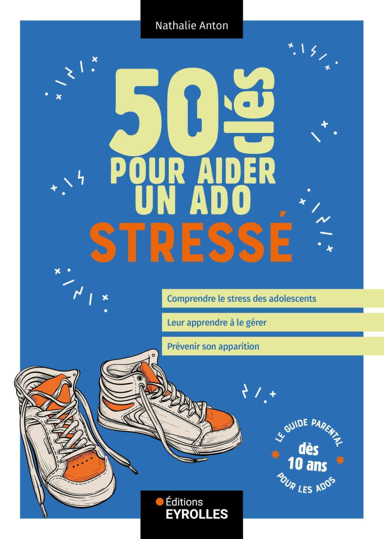 50 clés pour aider un ado stressé - Nathalie Anton - EYROLLES