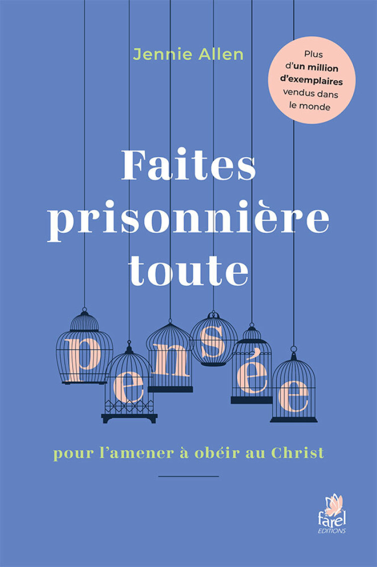 Faites prisonnière toute pensée - Jennie Allen, Jennie Allen - FAREL