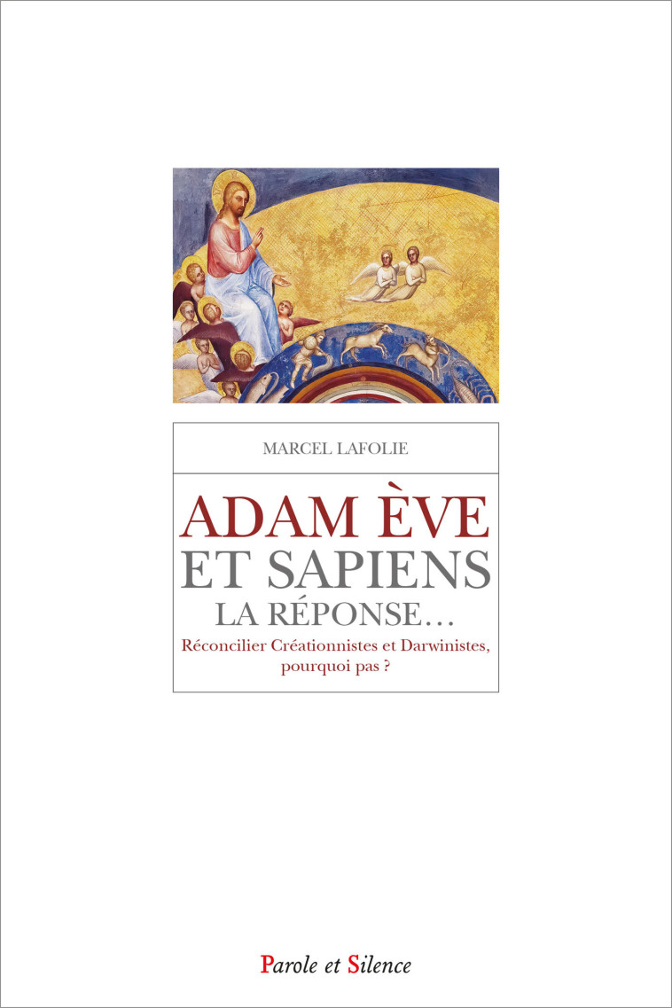 Adam Ève  & sapiens, la réponse... - Marcel Lafolie - PAROLE SILENCE