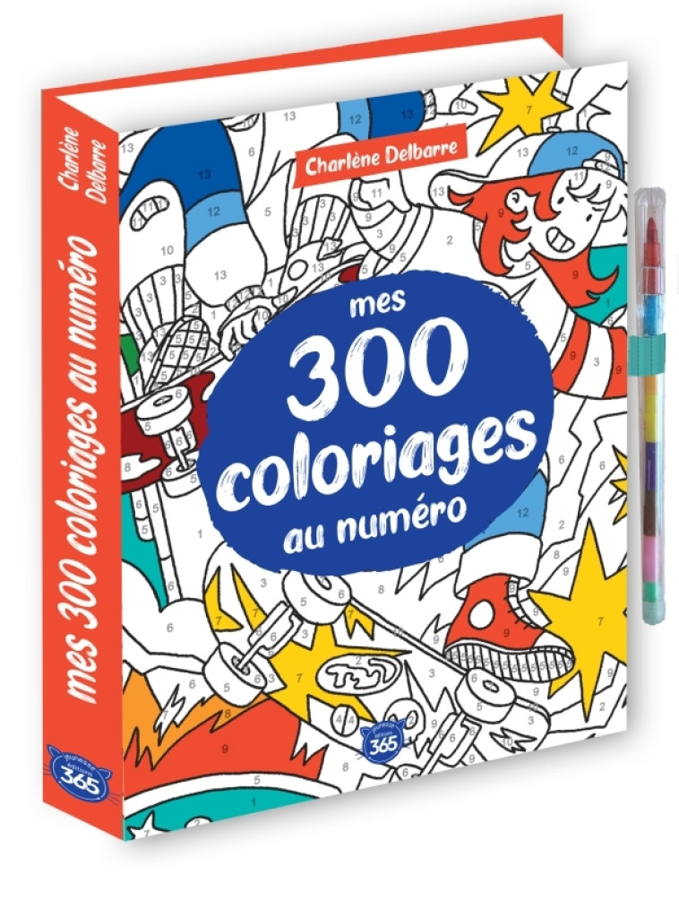 Mes 300 coloriages au numéro, un crayon multi-mines offert - Charlène DELBARRE - 365 PARIS