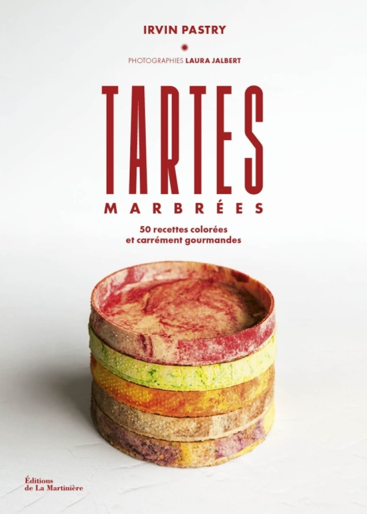 Tartes marbrées d'Irvin Pastry - Irvin Jouin, Laura Jalbert - MARTINIERE BL