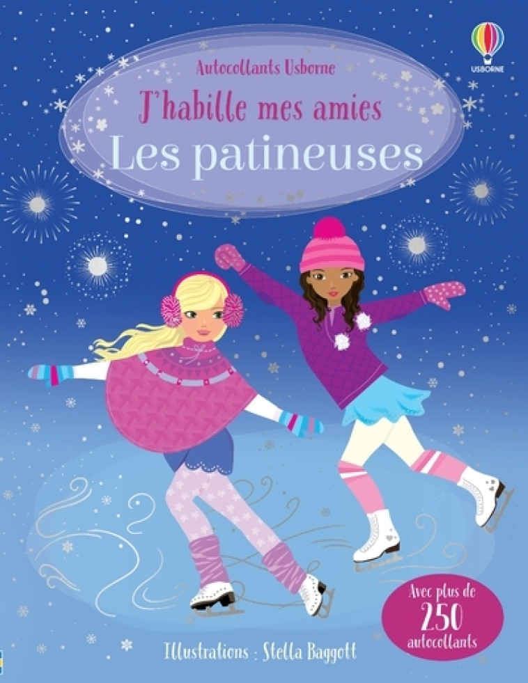 Les patineuses - J'habille mes amies - dès 5 ans - Fiona Watt, Stella Baggott, Fiona Watt, Stella Baggott - USBORNE