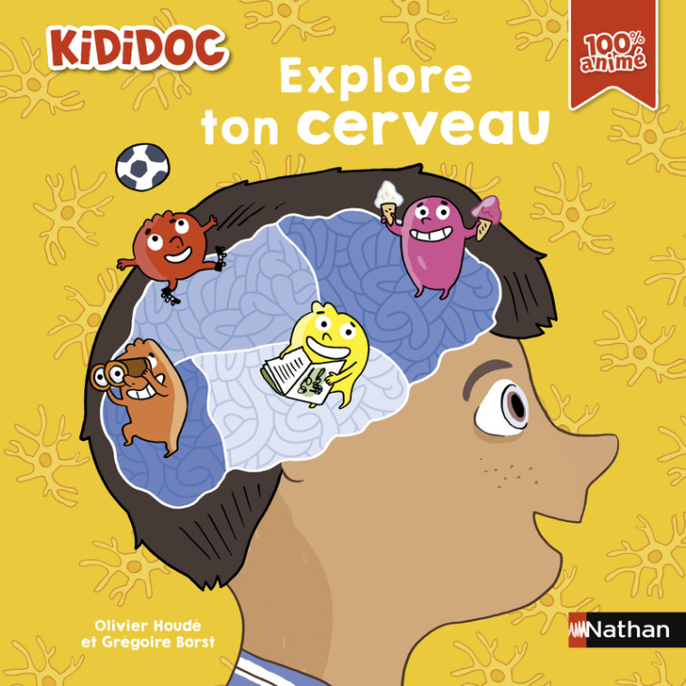 Explore ton cerveau - Grégoire Borst, Olivier Houdé, Laurent Audouin - NATHAN